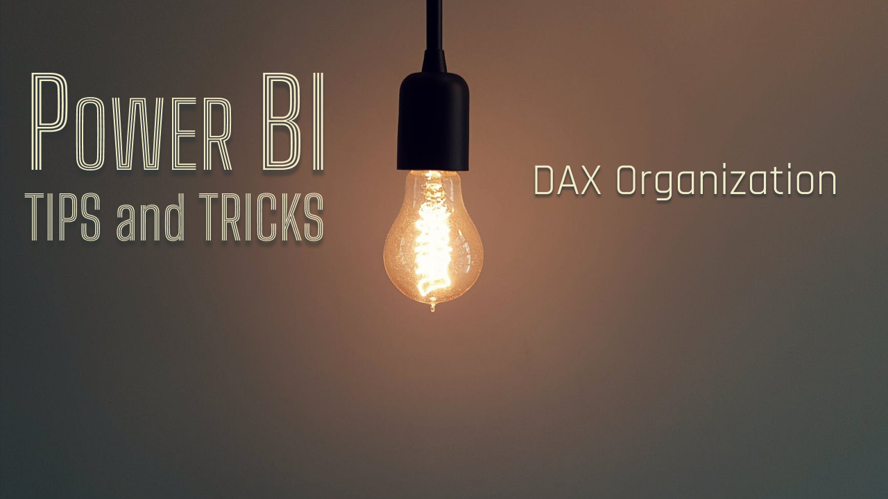 Read more about the article Power BI Tips & Tricks: DAX Organization