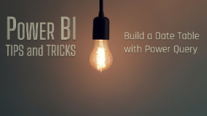 Read more about the article Power BI Tips & Tricks: Build a Date Table with Power Query