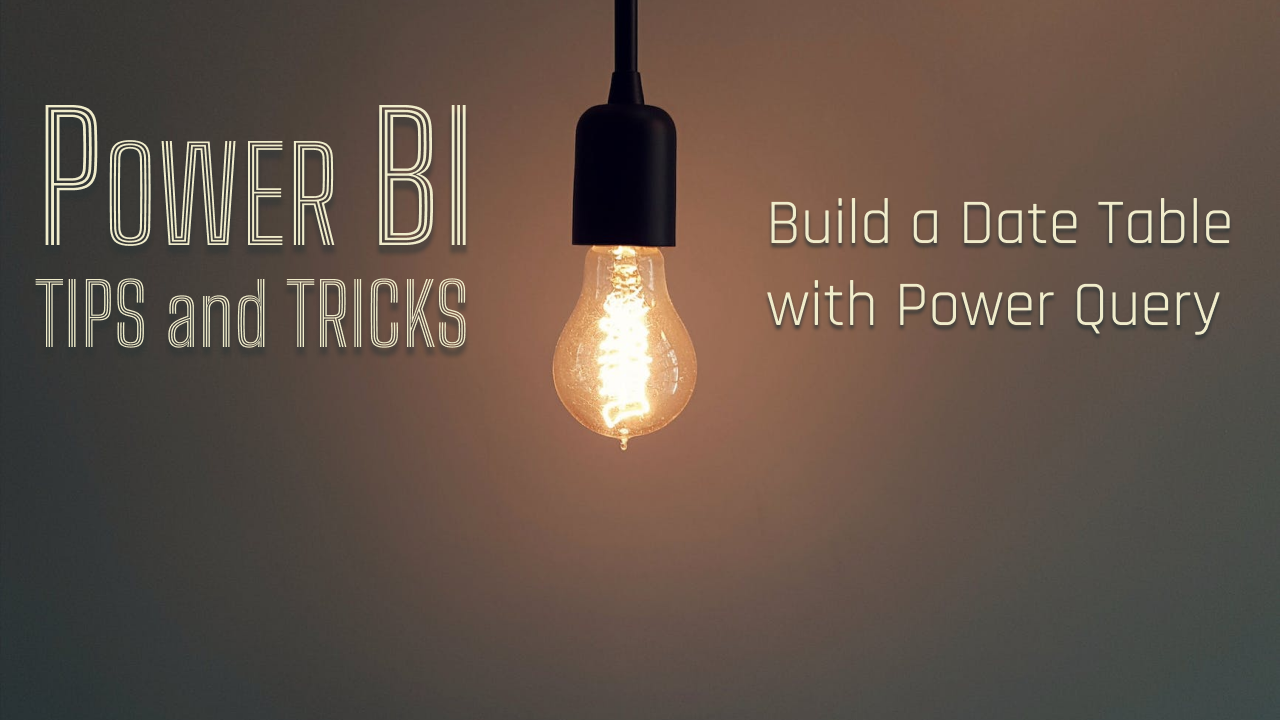 Read more about the article Power BI Tips & Tricks: Build a Date Table with Power Query